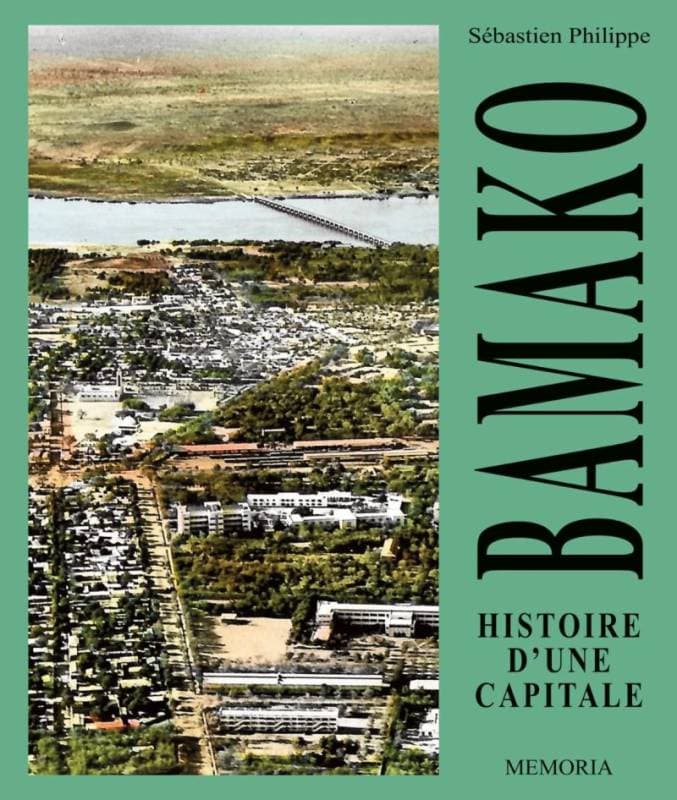 BAMAKO. Histoire d'une capitale